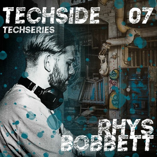RHYS BOBBETT - TECHSERIES 007