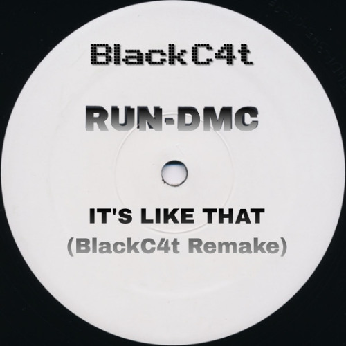 Run-D.M.C. - It's Like That (BlackC4t Remake) FILTERED x COPYRIGTH