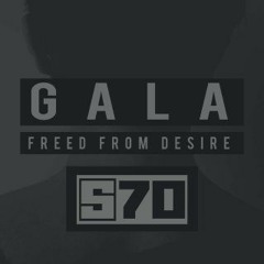 Gala - Freed From Desire (S-70 Bootleg) [Free Download]