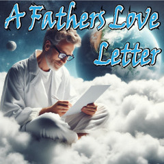 A Fathers Love Letter