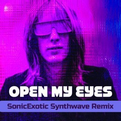 Open Eyes - Nazz (SonicExotic Synthwave Remix)