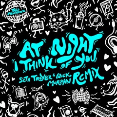 At Night I Think Of You (Seth Troxler & Nick Morgan Remix)