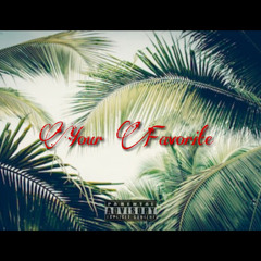 YOUR FAVORITE