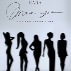 KARA- MOVE AGAIN