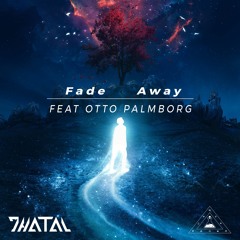 Thatal & Soul Ether - Fade Away (feat Otto)