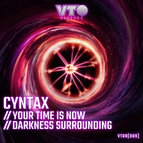 Cyntax- Your Time Is Now- VTO Records- 2023