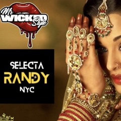 Selecta Randy NYC X MrWickedStylez - Ayai Milan Ki X Dip Remix