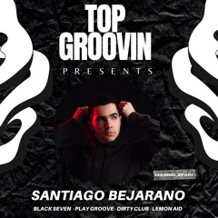 Santiago Bejarano - Top groovin sessions 01