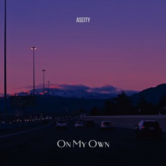 Aseity - On My Own