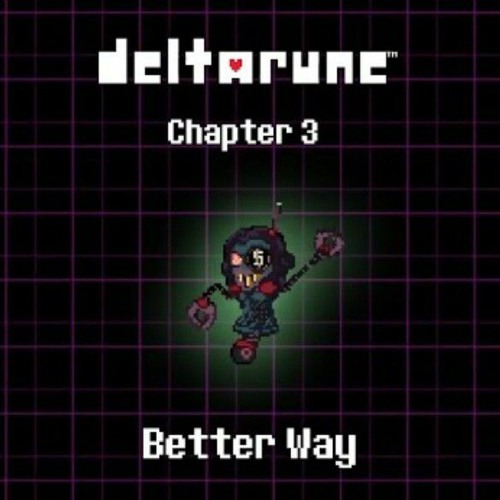 BETTER WAY - (Radiola) DELTARUNE CHAPTER 3 UST