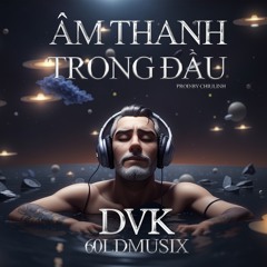 Âm Thanh Trong Đầu (Prod.Chiulinh)