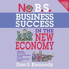 [Get] EBOOK EPUB KINDLE PDF No B.S. Business Success in the New Economy by  Dan S. Kennedy,Joe Parda