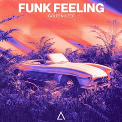 Goleen X ZEC. - Funk Feeling [FREE DOWNLOAD]