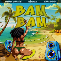 Bam Bam - Yung 2nuff, Biggz, Enzooo & Jojo You Made That