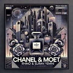 RHINO X ELIRAN YEMINI - CHANEL & MOET