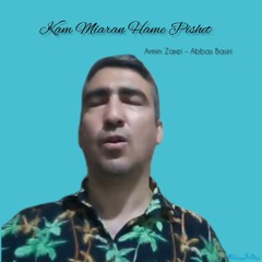 Abbas Basiri – Kam Miaran Hame Pishet
