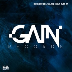 Ire Dreamer - Close Your Eyes (Original Mix) - [Gain Records]