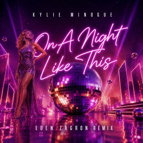 Kylie Minogue - On A Night Like This (EDEN ZAGRON REMIX)