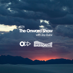 The Onward Show 076 with Jay Dubz on Bassdrive.com
