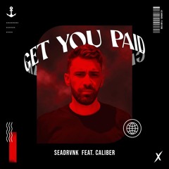Get You Paid Feat. Caliber