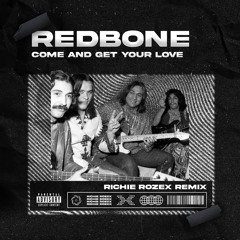 Redbone - Come And Get Your Love [RICHIE ROZEX REMIX] (FILTERD+PITCHEDforCOPYRIGHT)