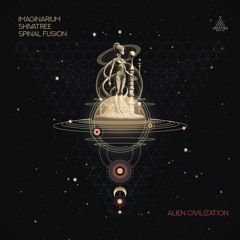 Spinal Fusion & Shivatree & Imaginarium - Alien Civilization | Out Now on Art-X Recordings