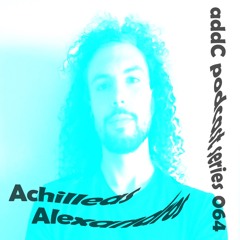 Achilleas Alexandros - addC podcast series 064 - Techno