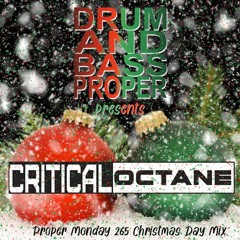 Proper Monday #265 ***CriticalOctane Christmasmix***