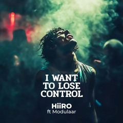 Premiere: HiiRO ft Modulaar - I Want To Lose Control [Pins and Needles]
