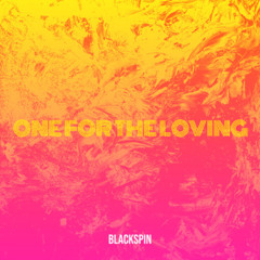 Blackspin - One for the loving