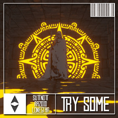 SuttNott & Razoid - Try Some (ft.L0N3ST4R)
