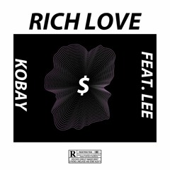 Rich Love feat. Lee prod: KØBAY