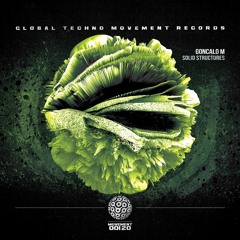 GONCALO M - Solid Structures (DubMix) Global Techno Movement Records