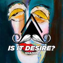 Shamim - Is It Desire (Original Mix) [MUSTACHE CREW RECORDS]