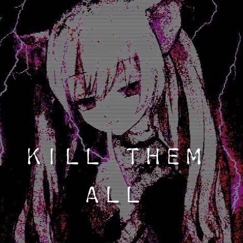 Kill Them All