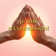 Je suis reconnaissant