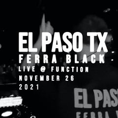 Ferra Black Live @ Function El Paso, TX