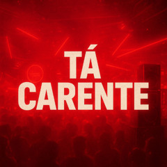TA CARENTE - Rubens Mc No Beat, Djs Damacena & Crazyy
