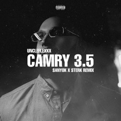 UncleFlexxx - CAMRY 3.5 (SANYOK x Sterk Remix)
