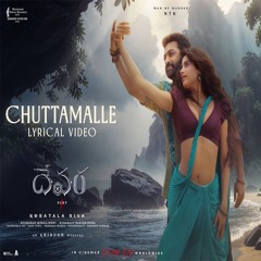 Chuttamalle | Devara - Shilpa Rao (0fficial Mp3)