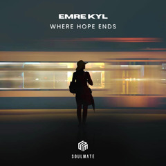 Emre KYL - Where Hope Ends (Original Mix)