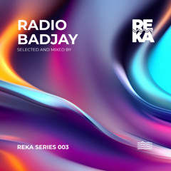 Radio Badjay - Reka Series 003 (Special Mix)