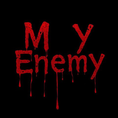 MY ENEMY