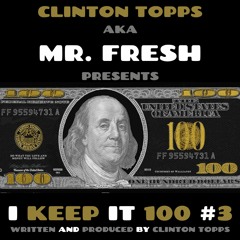 I Keep It 100 #3