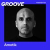 GROOVE Podcast 425 – Amotik DJ mix artwork - Electronic music tracklist cover image
