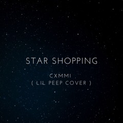 cxmmi - star shopping ( lil peep cover )