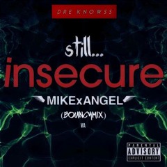 MIKEXANGEL x Insecure (BOUNCYFLIPmix) #VA