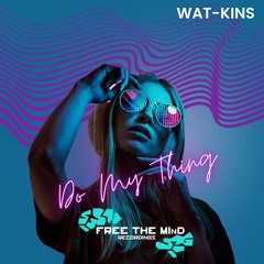 Wat-Kins - Do My Thing (Free Download)