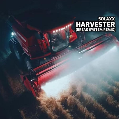 Solaxx - Harvester (Break System Remix)