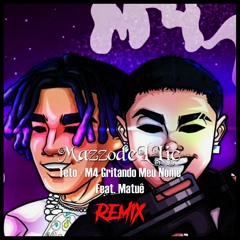 Teto - M4 Gritando Meu Nome Feat. Matue (MazzodeLLic Remix) Completo no Link Abaixo!